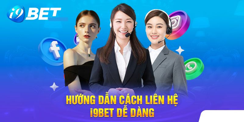 Cách thức liên hệ với nhà cái i9bet đơn giản nhất