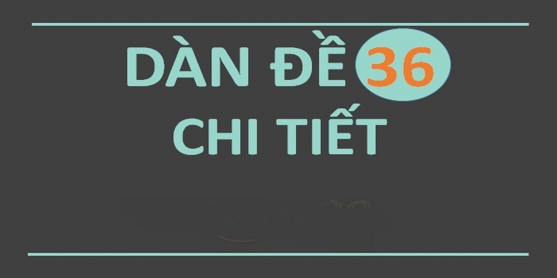 Giải đáp khái niệm dàn đề 36 số 